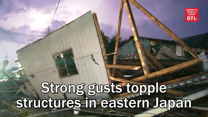 Strong gusts topple structures in eastern Japan