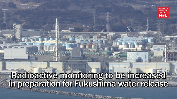 Radioactive monitoring to be increased in preparation for Fukushima water release