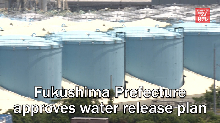 Fukushima Prefecture approves water release plan