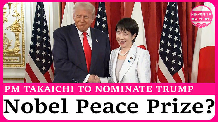 PM Takaichi to nominate US President Trump for Nobel Peace Prize