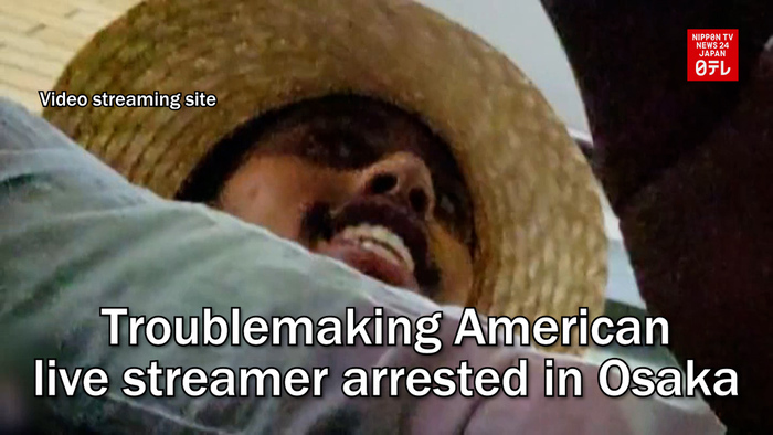Troublemaking American live streamer arrested in Osaka