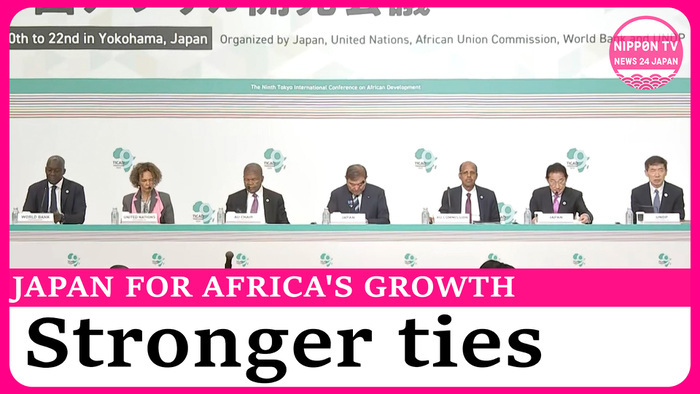 TICAD wraps up with pledge to strengthen cooperation for Africa's economic growth