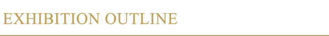 EXHIBITION OUTLINE